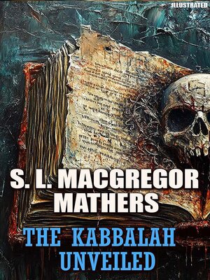 cover image of The Kabbalah Unveiled. Illustrated
